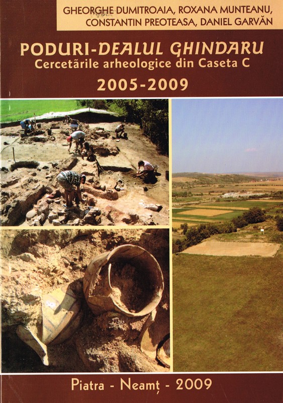 Poduri - Dealul Ghindaru. Cercetarile arheologice din caseta C (2005-2009)