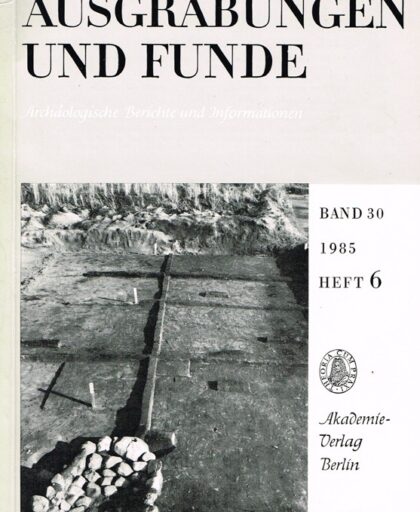Ausgrabungen und Funde, Band 30 - 1985 Heft 6