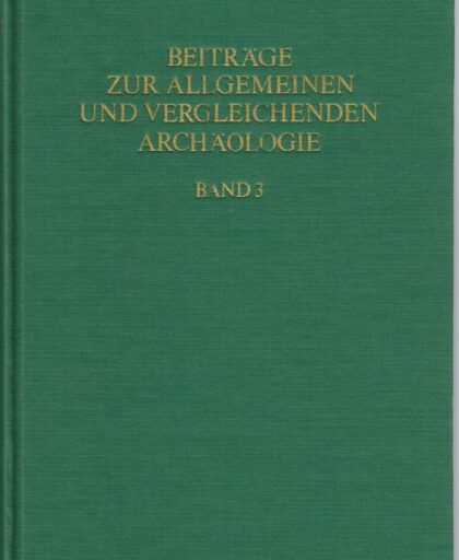 Beiträge zur Allgemeinen und Vergleichenden Archäologie, Band 3